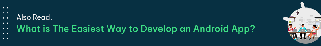 What is The Easiest Way to Develop an Android App.png